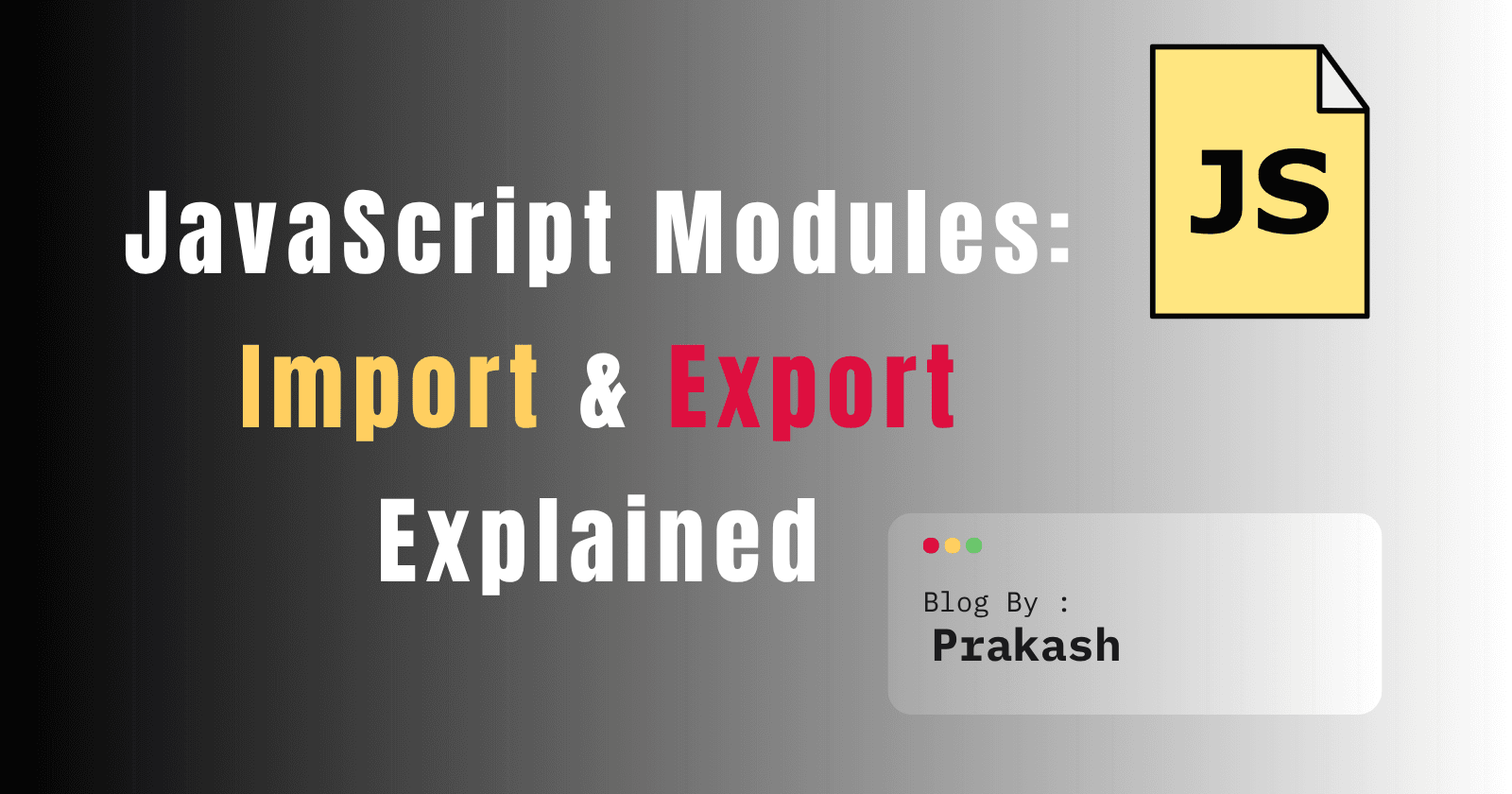 JavaScript Modules : Import and Export